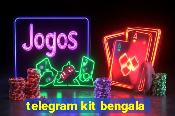 telegram kit bengala